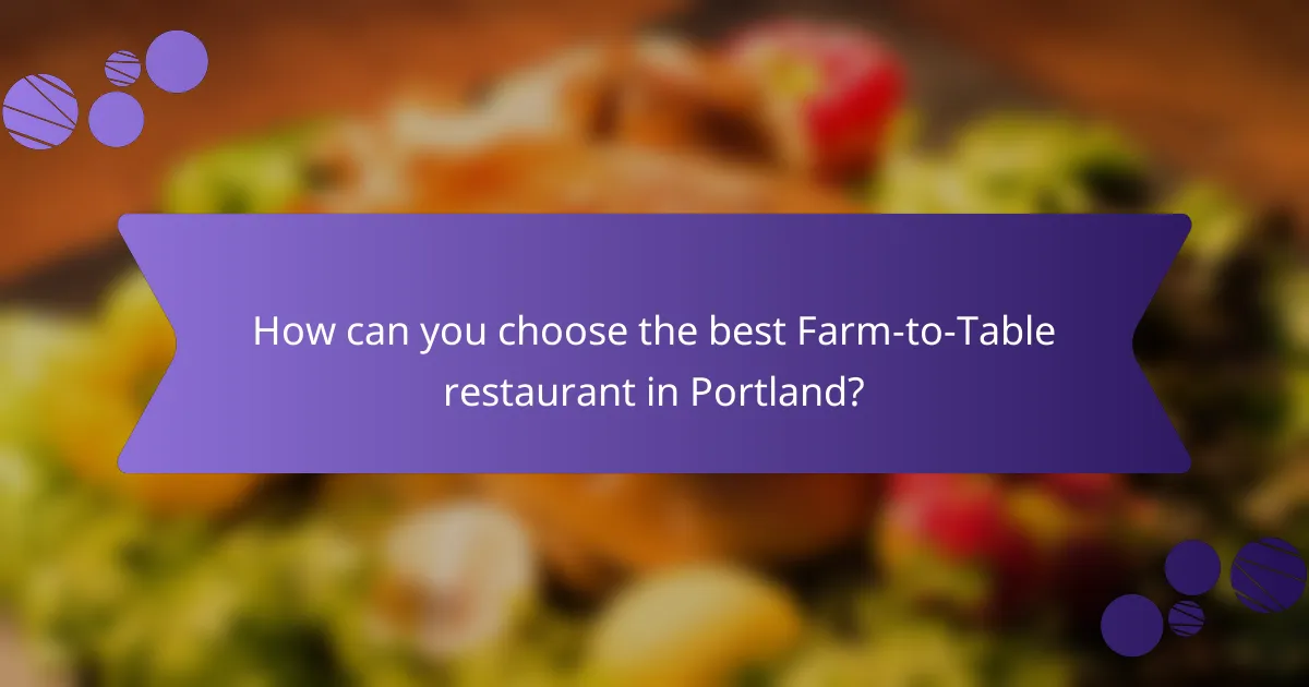 How can you choose the best Farm-to-Table restaurant in Portland?