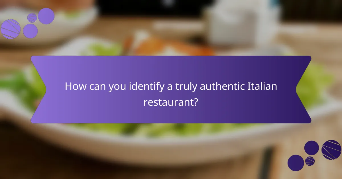 How can you identify a truly authentic Italian restaurant?