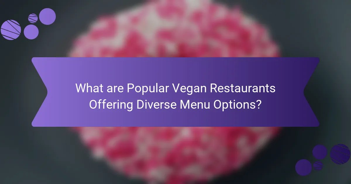 What are Popular Vegan Restaurants Offering Diverse Menu Options?