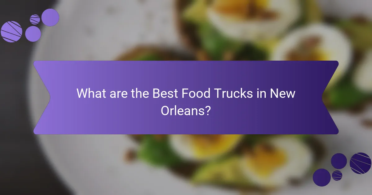 What are the Best Food Trucks in New Orleans?