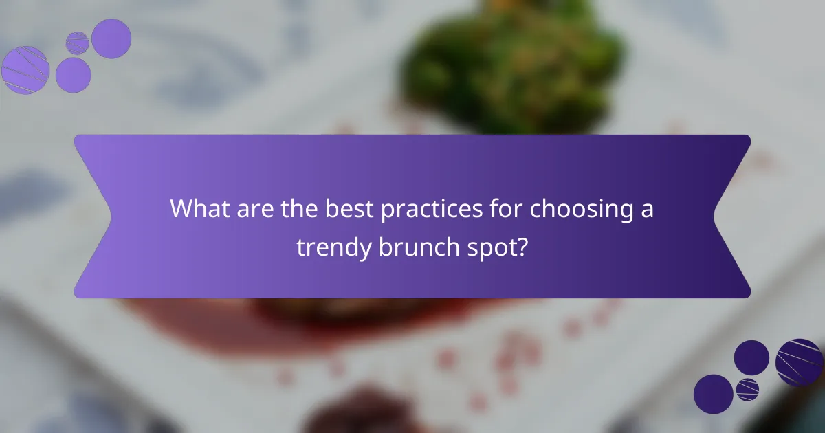 What are the best practices for choosing a trendy brunch spot?