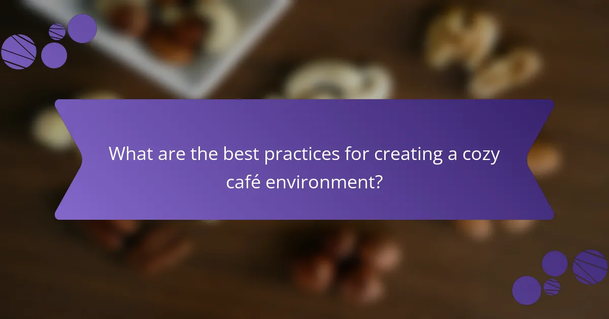 What are the best practices for creating a cozy café environment?