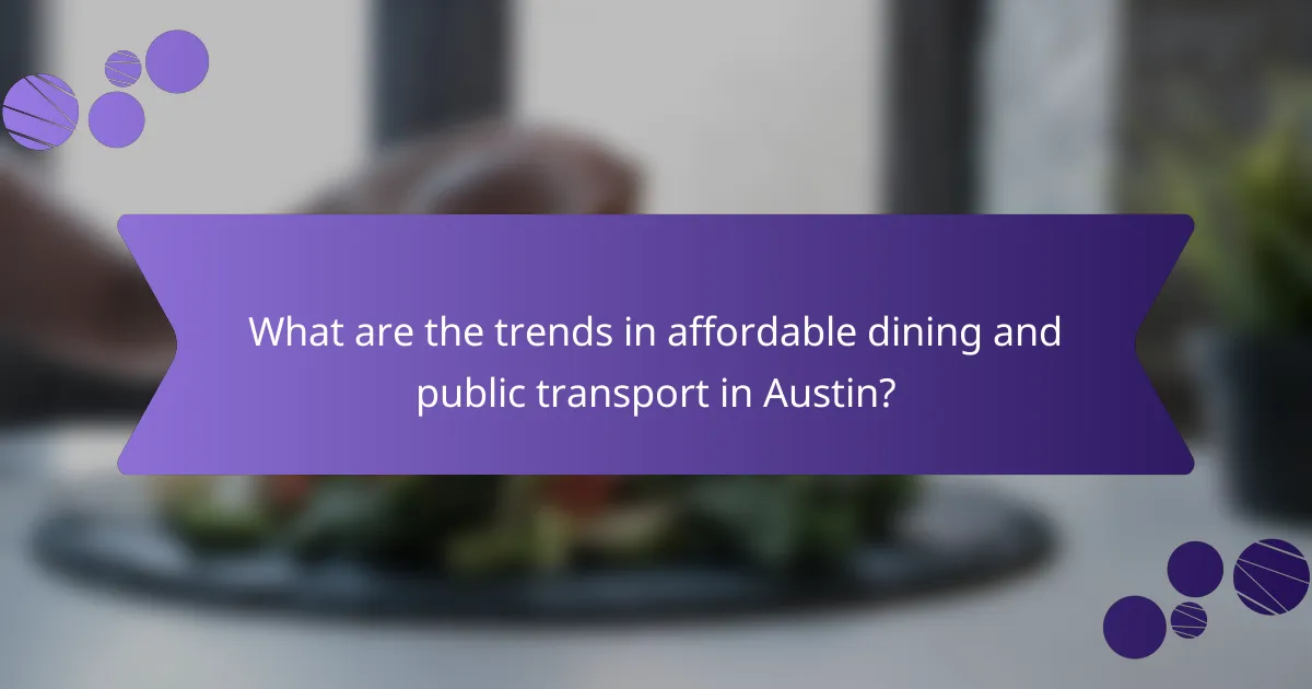What are the trends in affordable dining and public transport in Austin?