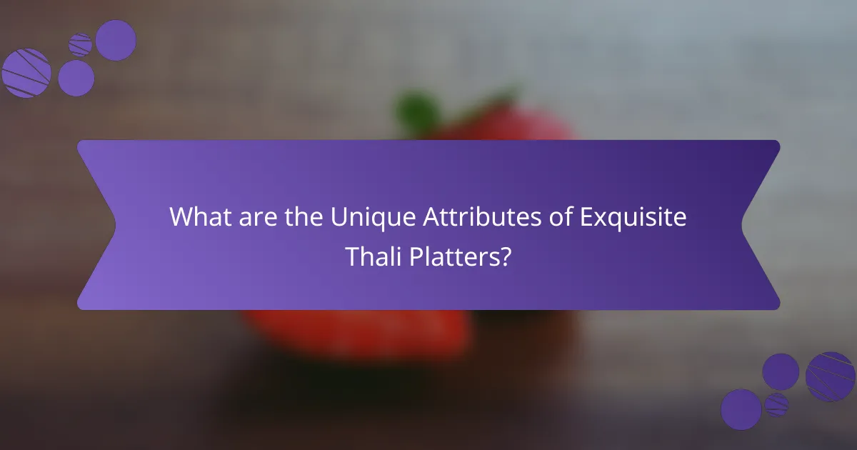 What are the Unique Attributes of Exquisite Thali Platters?