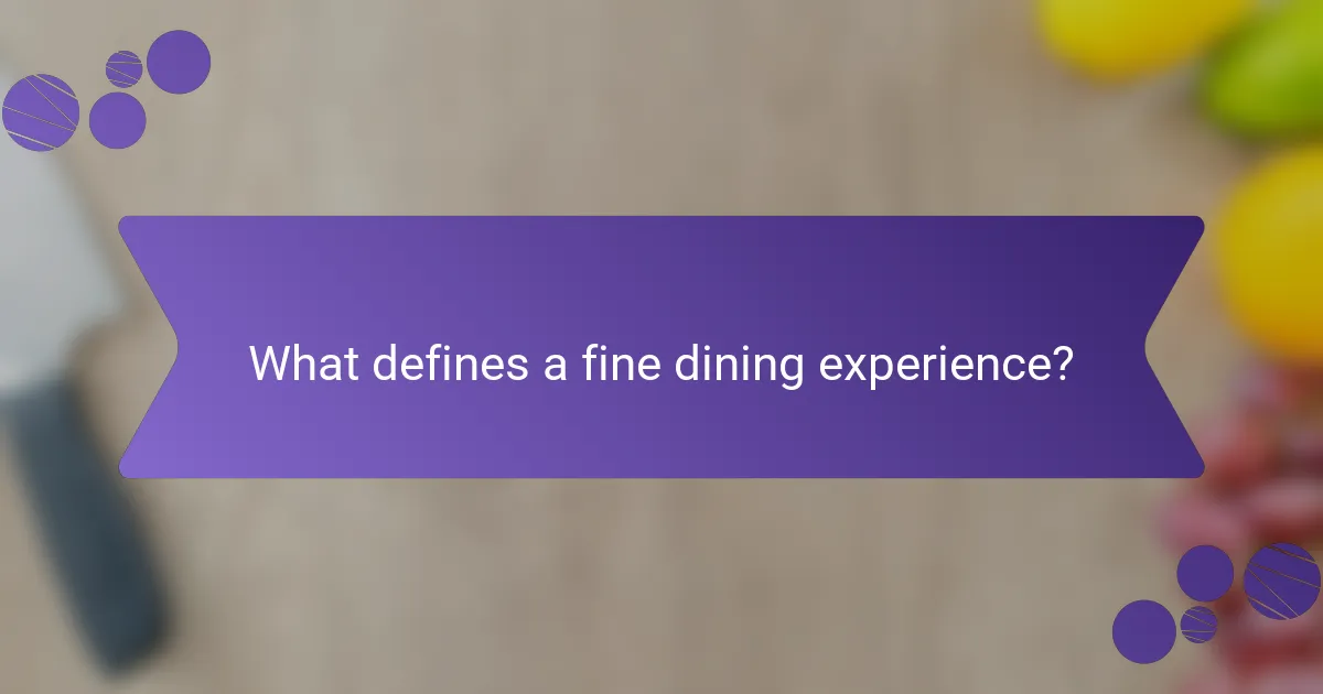 What defines a fine dining experience?