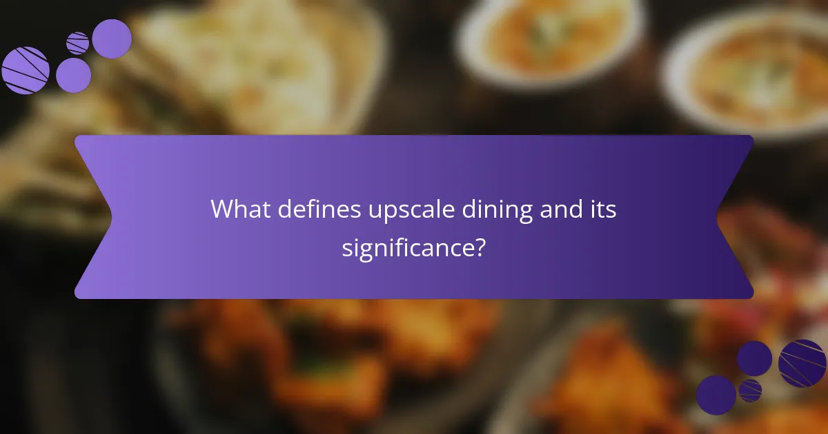 What defines upscale dining and its significance?
