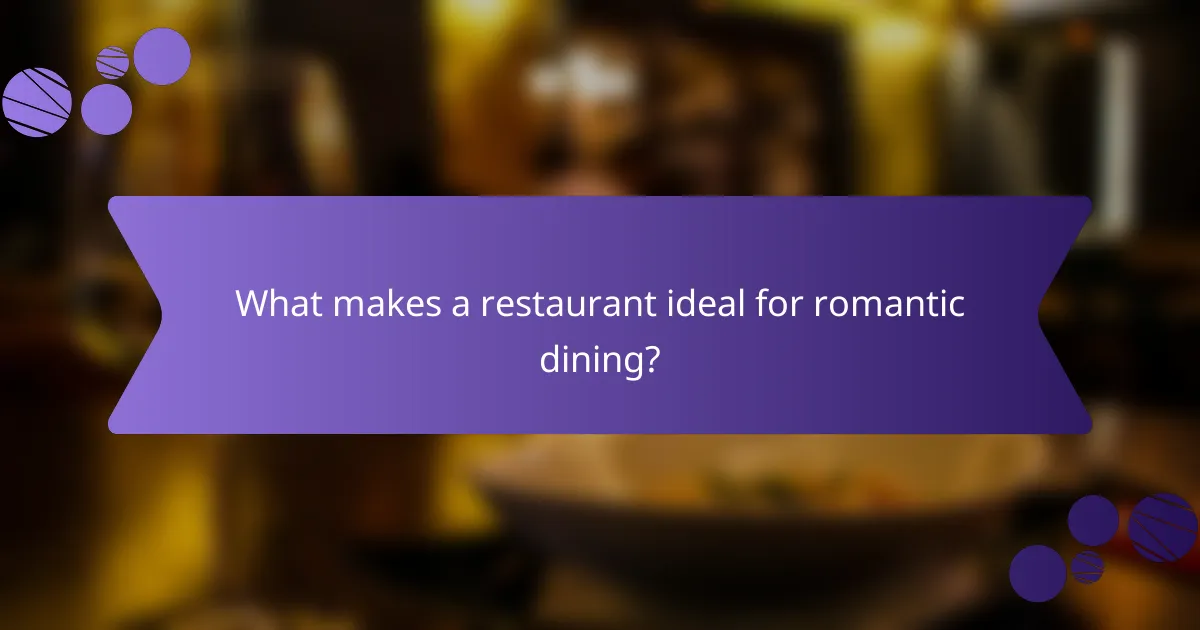 What makes a restaurant ideal for romantic dining?