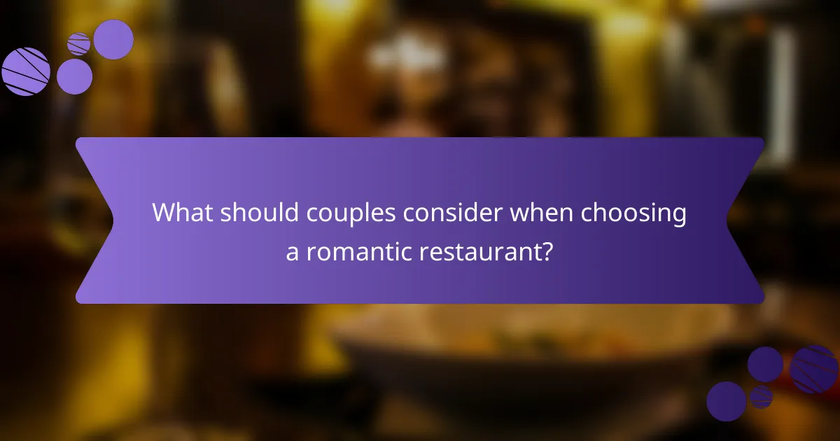 What should couples consider when choosing a romantic restaurant?