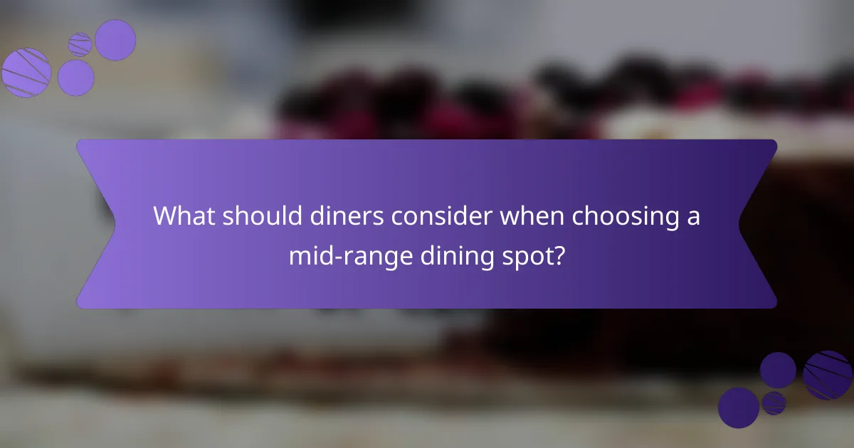 What should diners consider when choosing a mid-range dining spot?