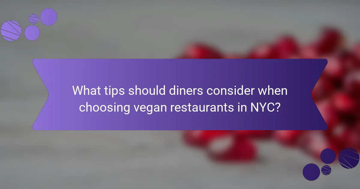 What tips should diners consider when choosing vegan restaurants in NYC?